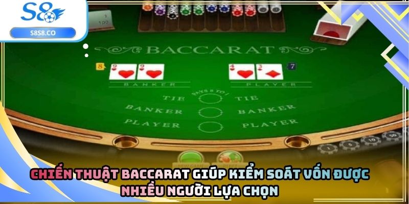 Chiến thuật baccarat giúp kiểm soát vốn được nhiều người lựa chọn