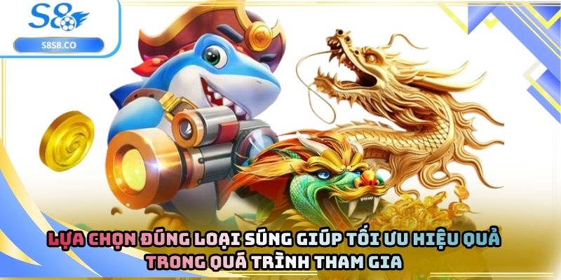 Lựa chọn đúng loại súng giúp tối ưu hiệu quả trong quá trình tham gia