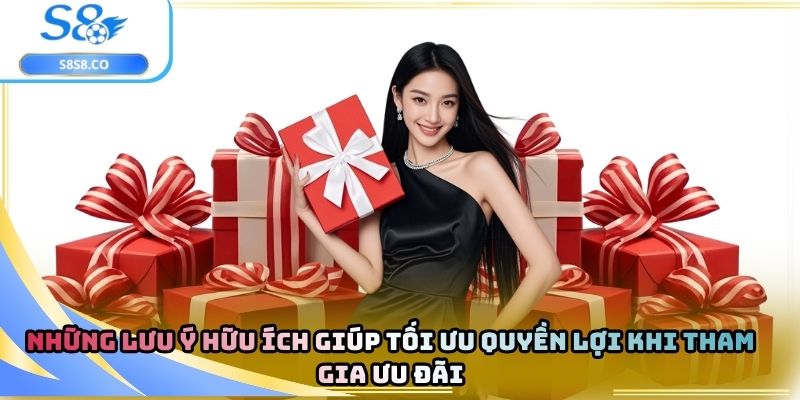 Những lưu ý hữu ích giúp tối ưu quyền lợi khi tham gia ưu đãi