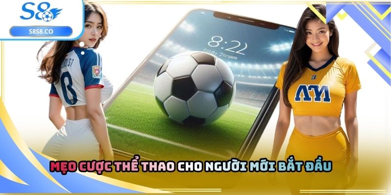 Mẹo cược thể thao cho người mới bắt đầu