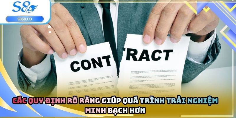 Các quy định rõ ràng giúp quá trình trải nghiệm minh bạch hơn