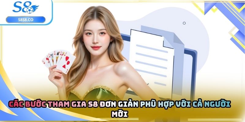 Các bước tham gia S8 đơn giản phù hợp với cả người mới
