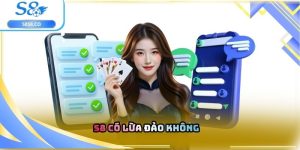 S8 có lừa đảo không