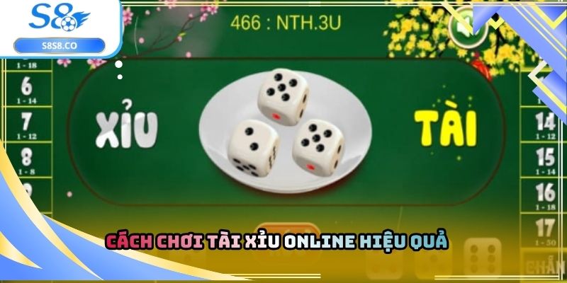 Cách chơi tài xỉu online hiệu quả