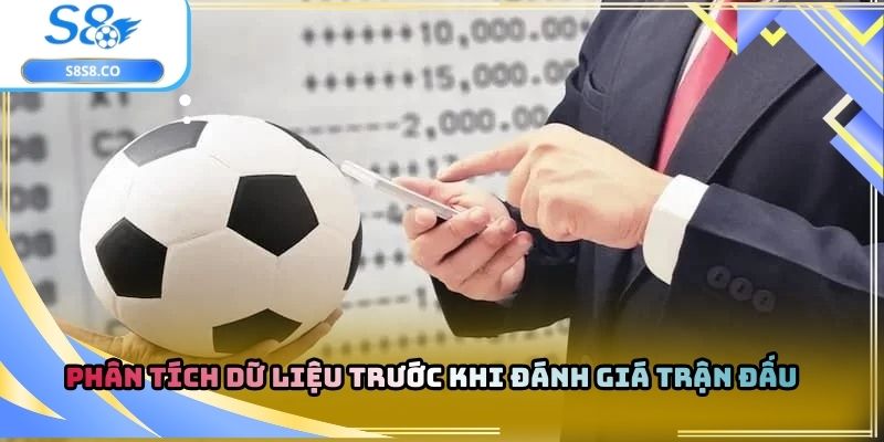 Phân tích dữ liệu trước khi đánh giá trận đấu